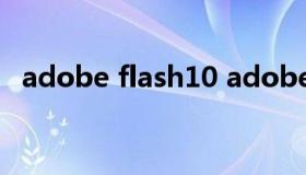 adobe flash10 adobe flash player10.2